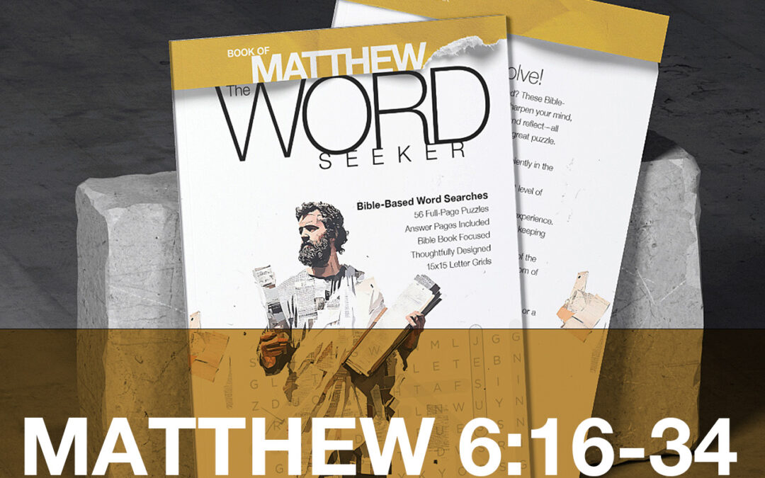 Matthew 6:16-34 Bible Word Search | the Word Seeker