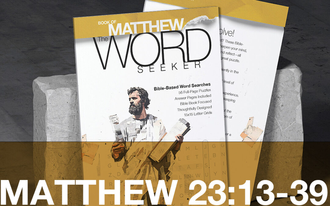 The Word Seeker, Bible Word Search, Matthew 23:13-39, Christian Word Search Puzzle, Word Search Puzzle for Adults